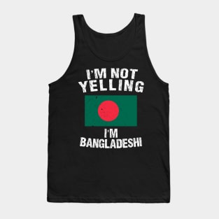 I'm Not Yelling I'm Bangladeshi Tank Top